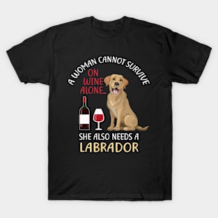 A Woman Cannot Survive On Wine Alone Labrador Dog Lovers T-Shirt